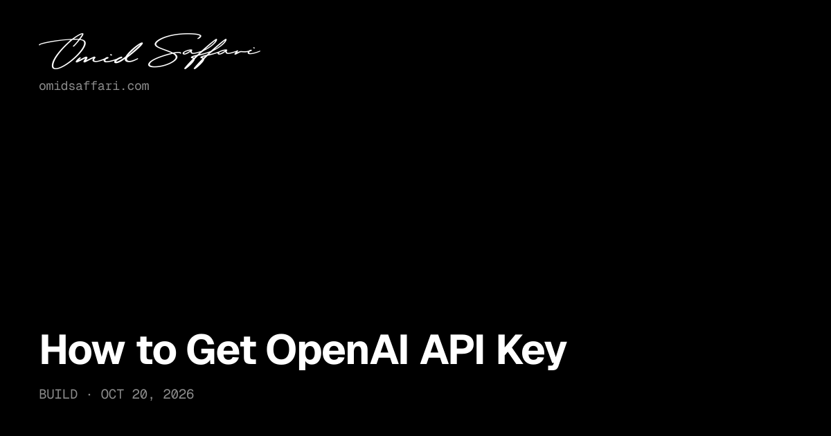 How to Get OpenAI API Key: Setup and First Call | Omid Saffari