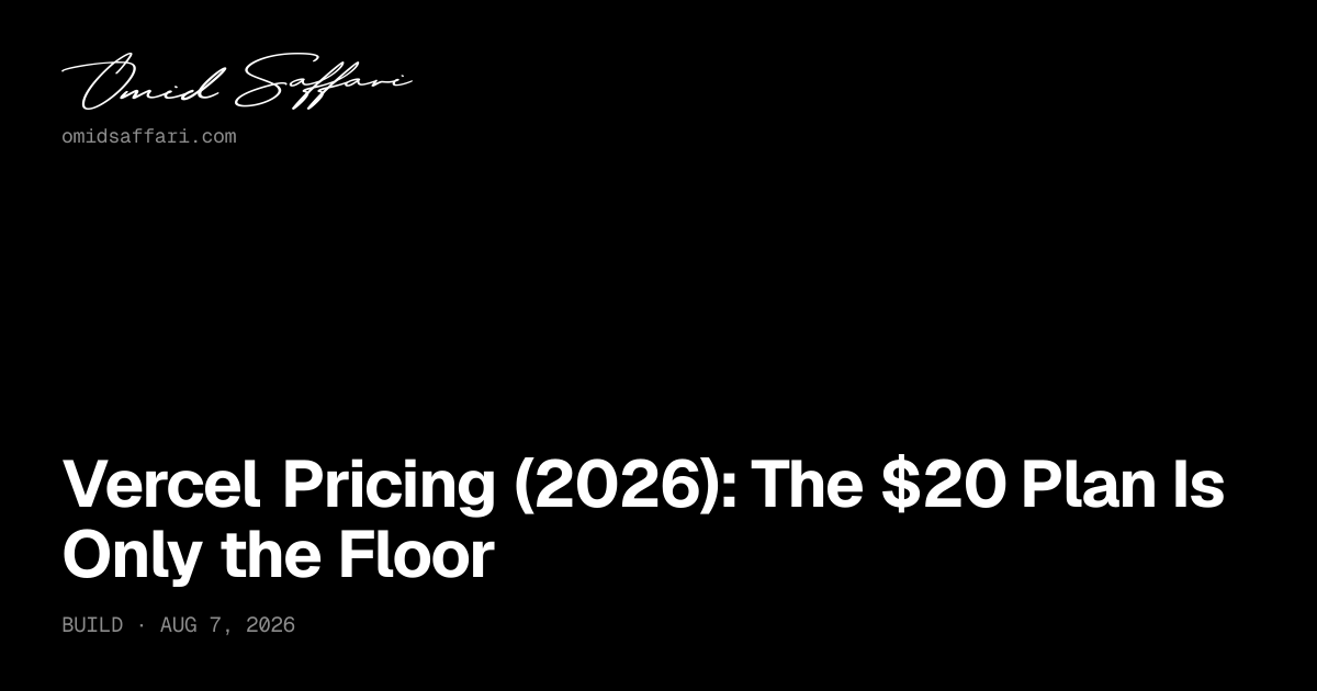Vercel Pricing (2026): The $20 Plan Is Only the Floor | Omid Saffari