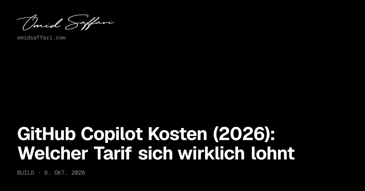 GitHub Copilot Kosten 2026: Tarife und AI Credits | Omid Saffari