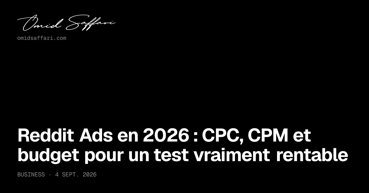 Reddit Ads : prix, CPC, CPM et budget en 2026 | Omid Saffari